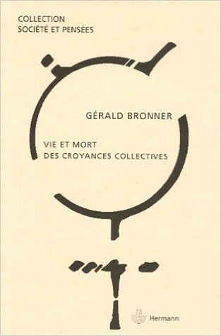 bronner-vie-et-mort-des-croyances-collectives