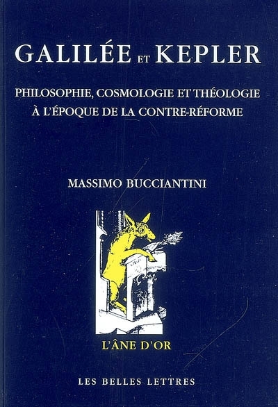 bucciantini-galilee-kepler-philosophie-cosmologie-theologie-contre-reforme