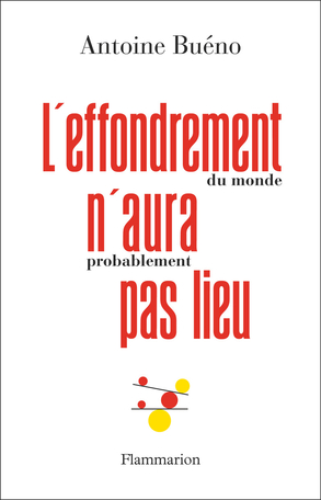 bueno-effondrement-du-monde-n-aura-probablement-pas-lieu