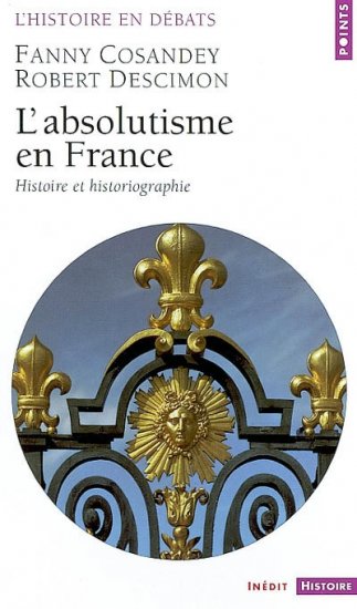 cosandey-descimon-absolutisme-en-france-histoire-et-historiographie