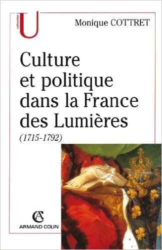 cottret-culture-et-politique-dans-la-france-des-lumieres