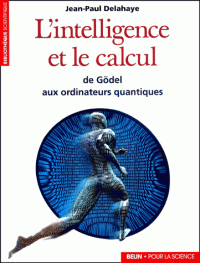 delahaye-intelligence-calcul-godel-ordinateurs-quantiques