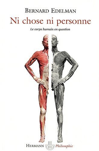 Bernard Edelman, Ni Chose ni personne. Le corps humain en question, 2009