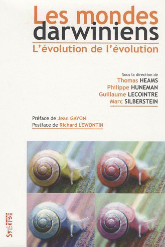 T. Heams, P. Huneman, G. Lecointre et M. Silberstein (eds), Les Mondes darwiniens, 2009
