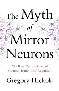 hickok-myth-of-mirror-neurons