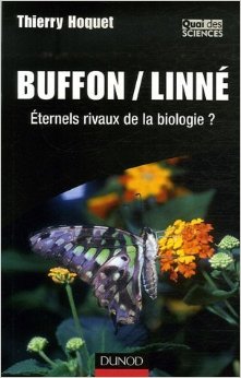 Thierry Hoquet, Buffon / Linné. Éternels rivaux de la biologie ?, 2007