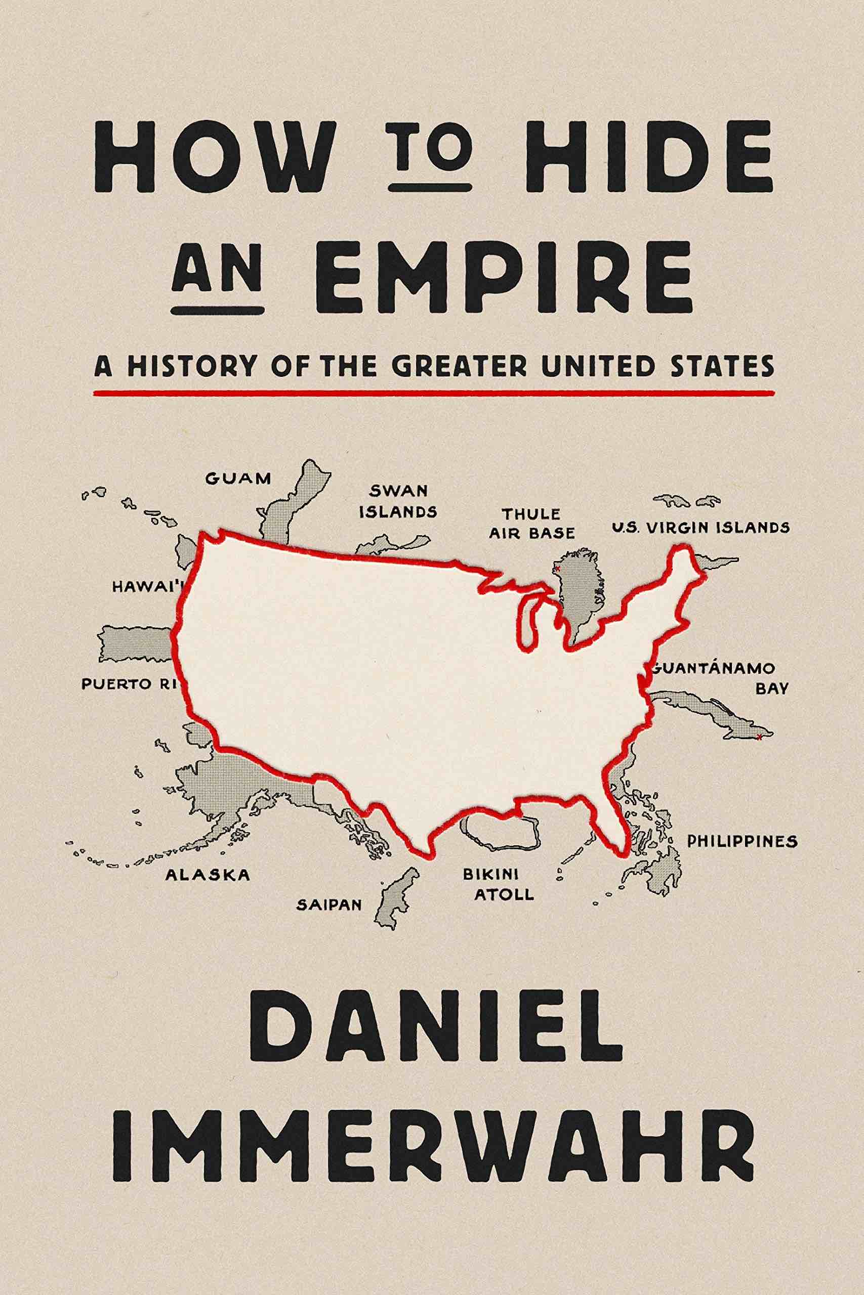 immerwahr-how-to-hide-an-empire-history-of-the-united-states