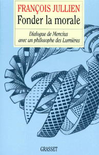 jullien-fonder-la-morale-dialogue-mencius-philosophe-lumieres