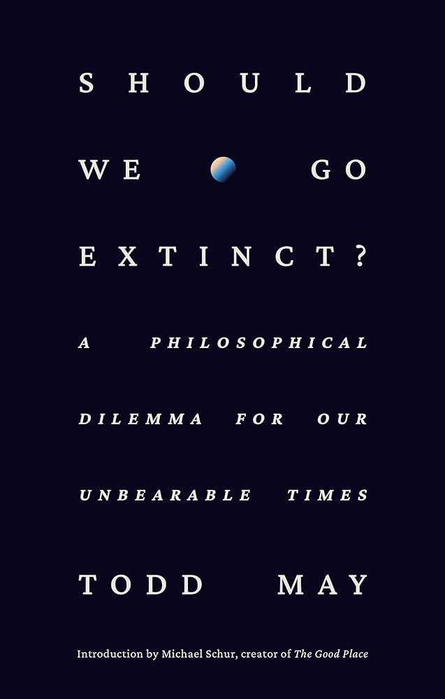 may-should-we-go-extinct