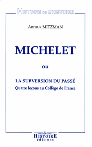 mitzman-michelet-subversion-du-passe