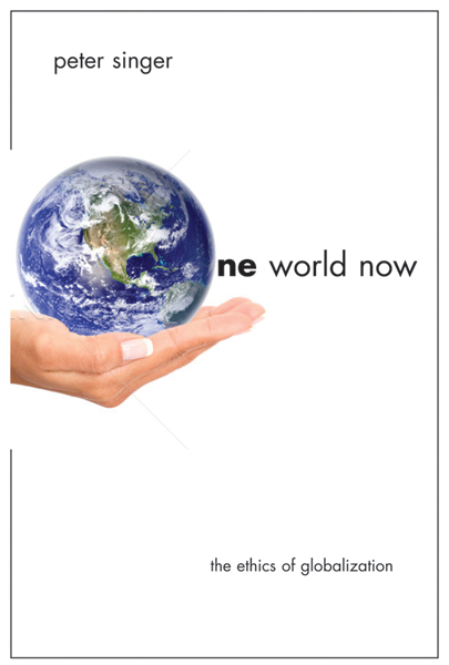 singer-one-world-now-ethics-of-globalization