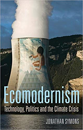 symons-ecomodernism-technology-politics-and-the-climate-crisis