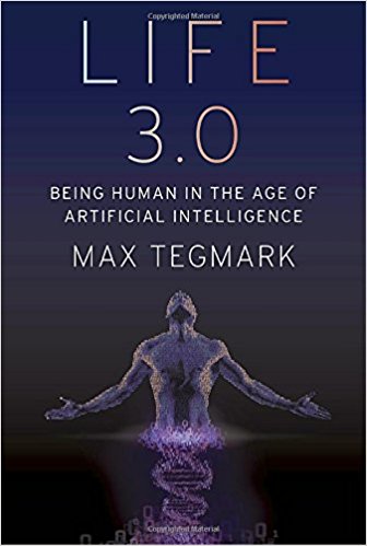 tegmark-life-3-0-being-human-in-the-age-of-artificial-intelligence