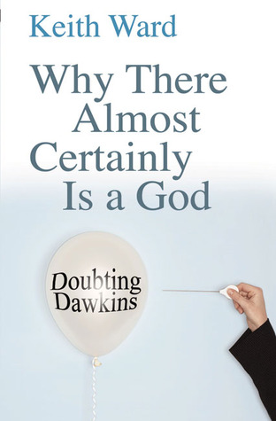 Keith Ward, Why there almost certainly is a God. Doubting Dawkins, 2008