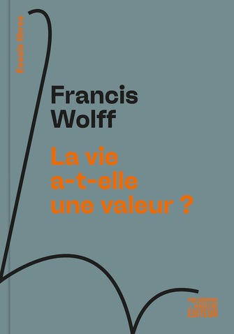 Wolff, La vie a-t-elle une valeur ?